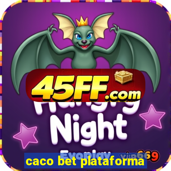 caco bet plataforma